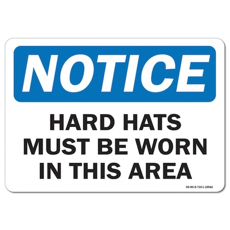 Signmission OSHA Notice Sign, Hard Hats Must Be Worn In This Area, 24in X 18in Aluminum, 24" W, 18" H, Landscape OS-NS-A-1824-L-19542